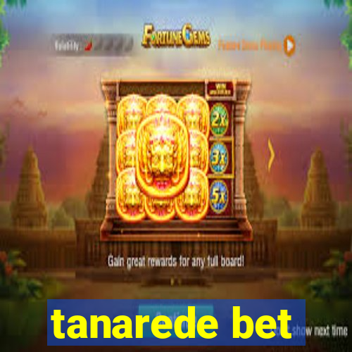 tanarede bet